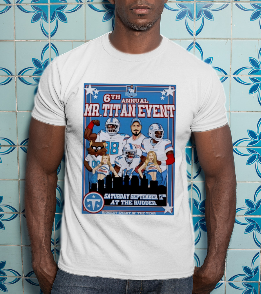 6th Annual Mr Titan Event Saturday September 12th At The Rudder T-Shirt