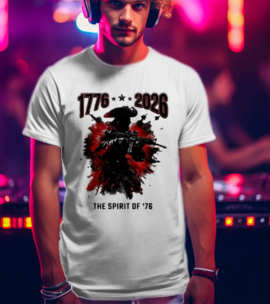 1776 2026 The Spirit Of '76 USA Patriotic Soldier T-Shirt