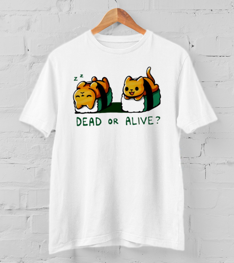 Cat Sushi Sleepy Vs. Playful Dead Or Alive T-Shirt