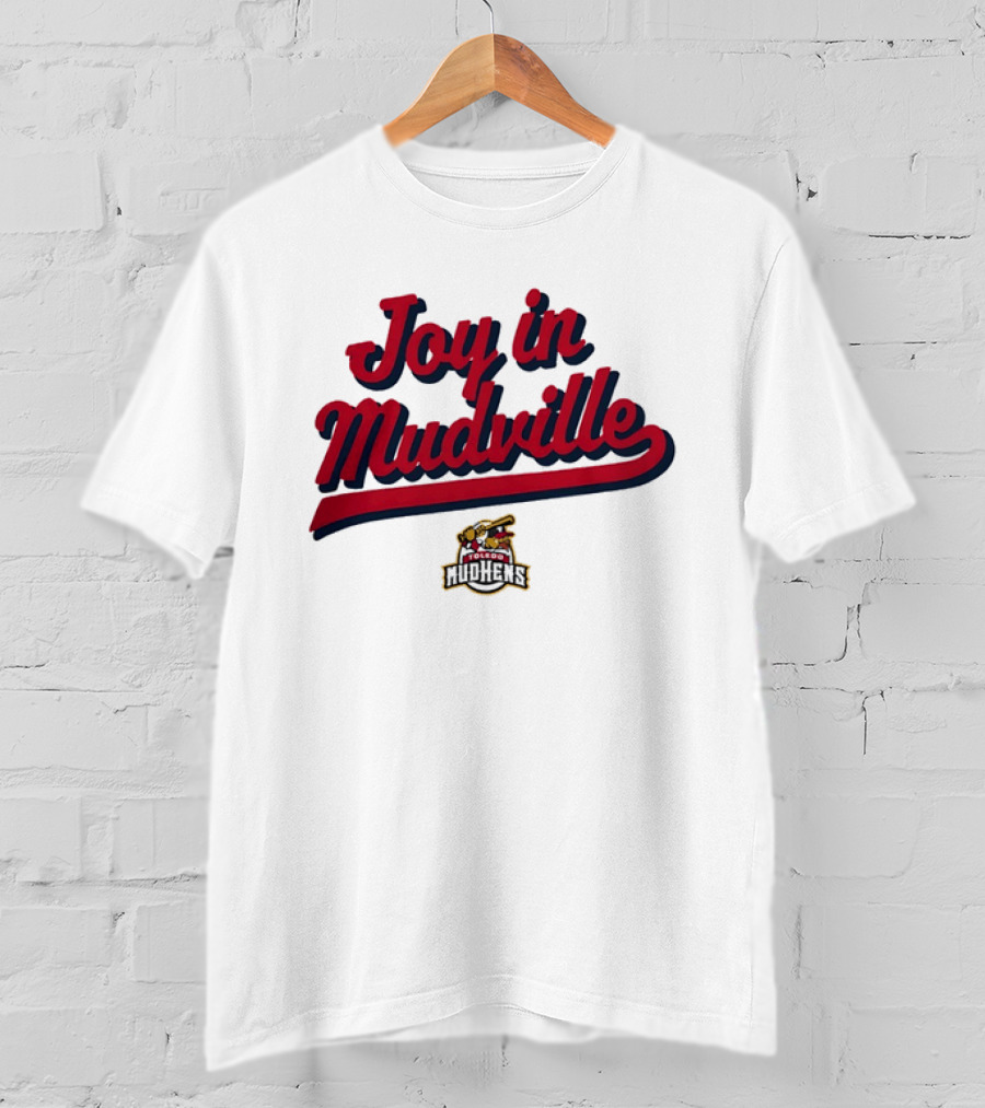 Toledo Mud Hens Joy In Mudville Baseball Team T-Shirt
