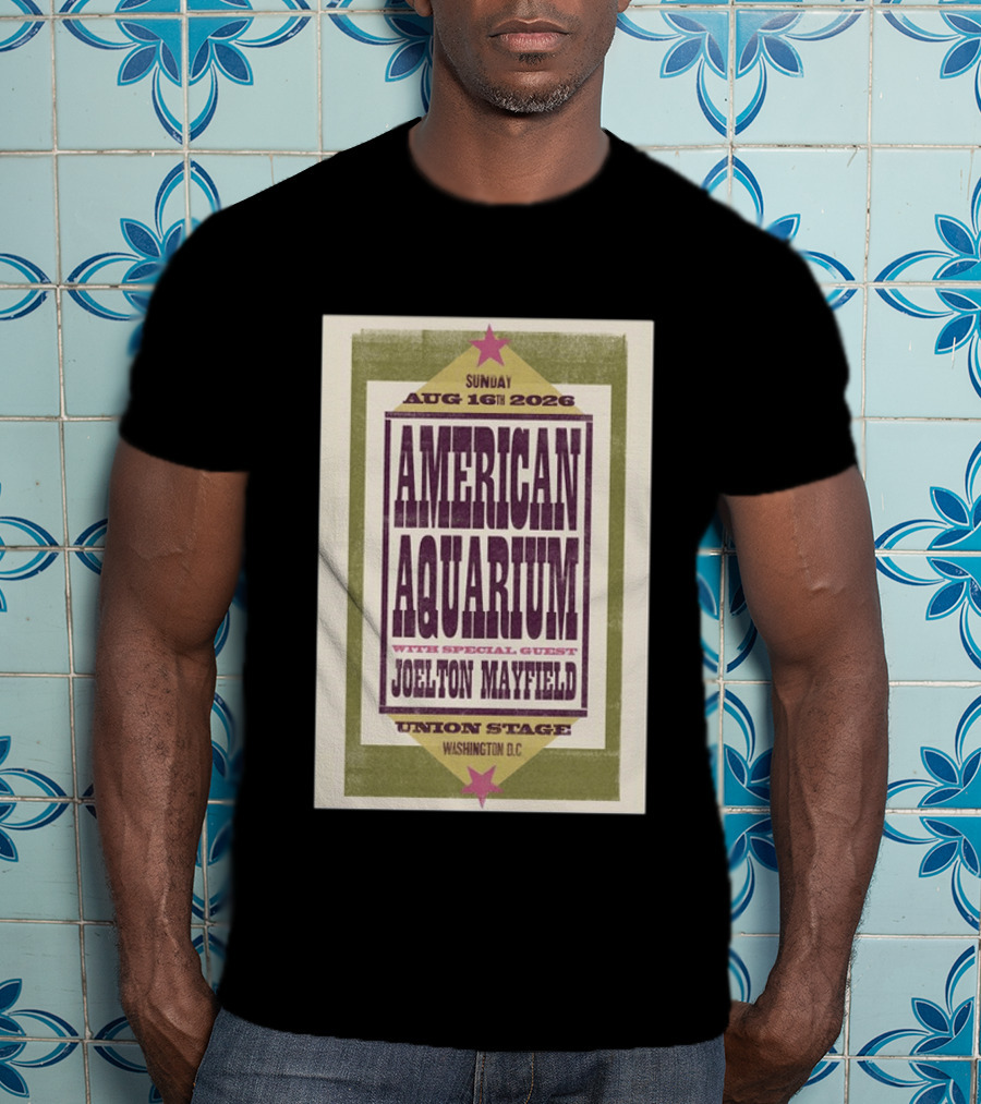 American Aquarium Aug 16 2026 Washington DC Union Stage With Joelton Mayfield T-Shirt