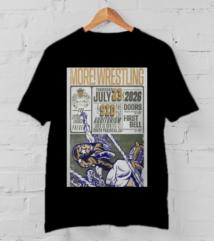 MORE Wrestling Sid The Cat Auditorium South Pasadena July 23 2026 Tour Event Pete Avalon Presents T-Shirt
