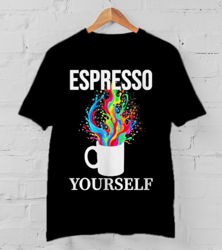 Espresso Yourself Vibrant Coffee Cup Caffeine Splash T-Shirt