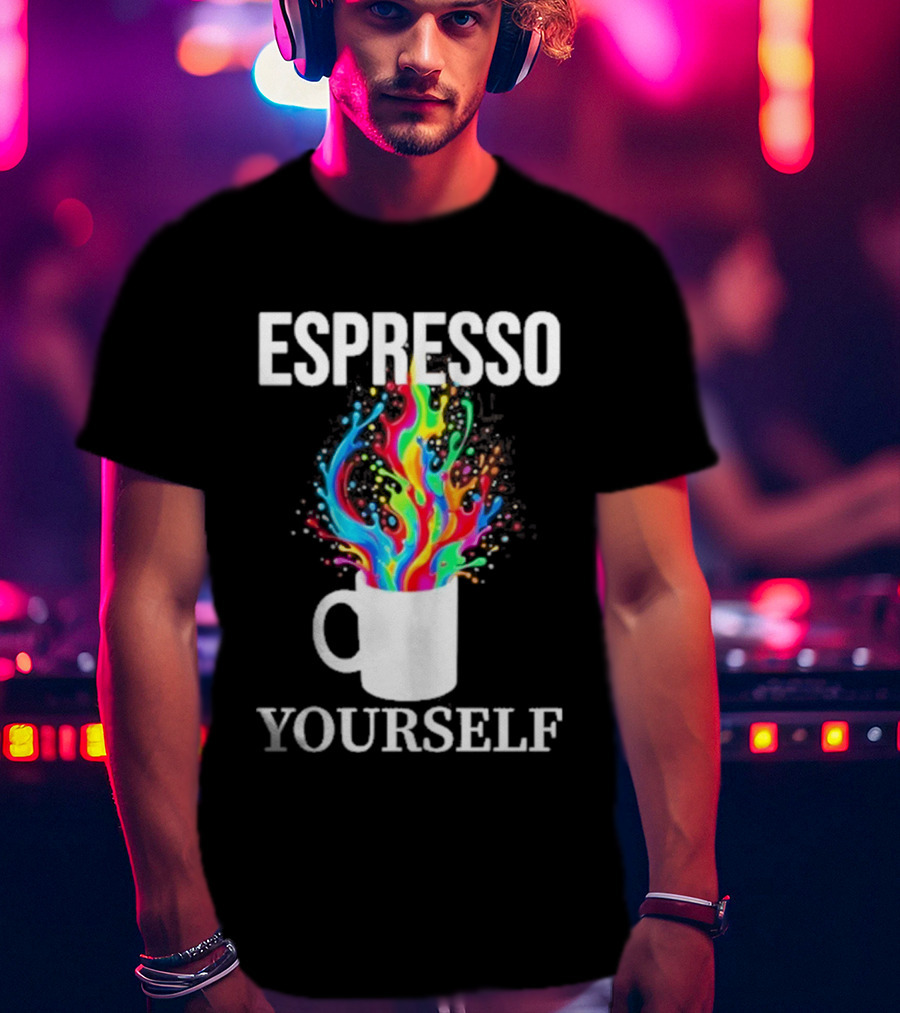 Espresso Yourself Vibrant Coffee Cup Caffeine Splash T-Shirt