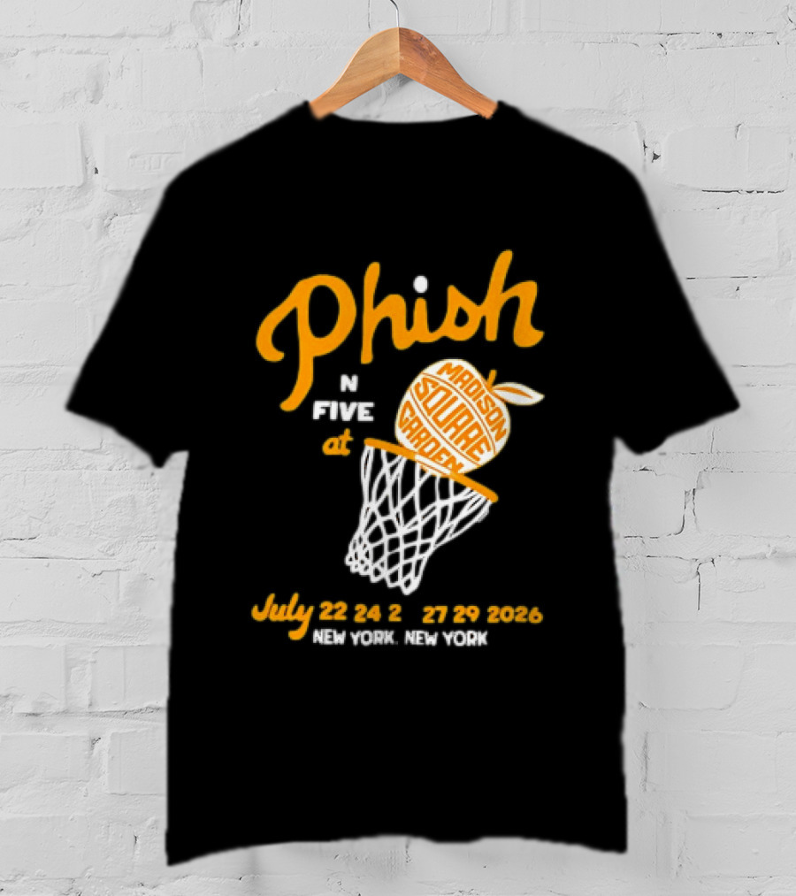 Phish In Five Madison Square Garden July 22 23 24 25 2026 New York T-Shirt