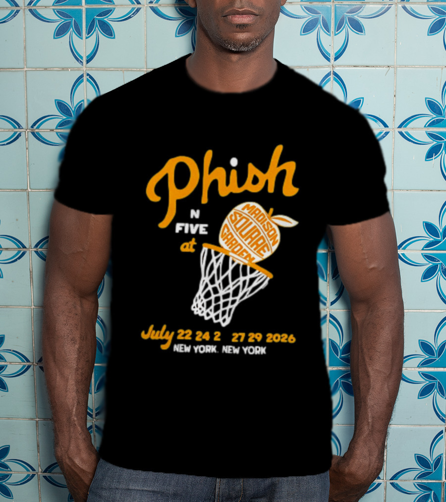 Phish In Five Madison Square Garden July 22 23 24 25 2026 New York T-Shirt