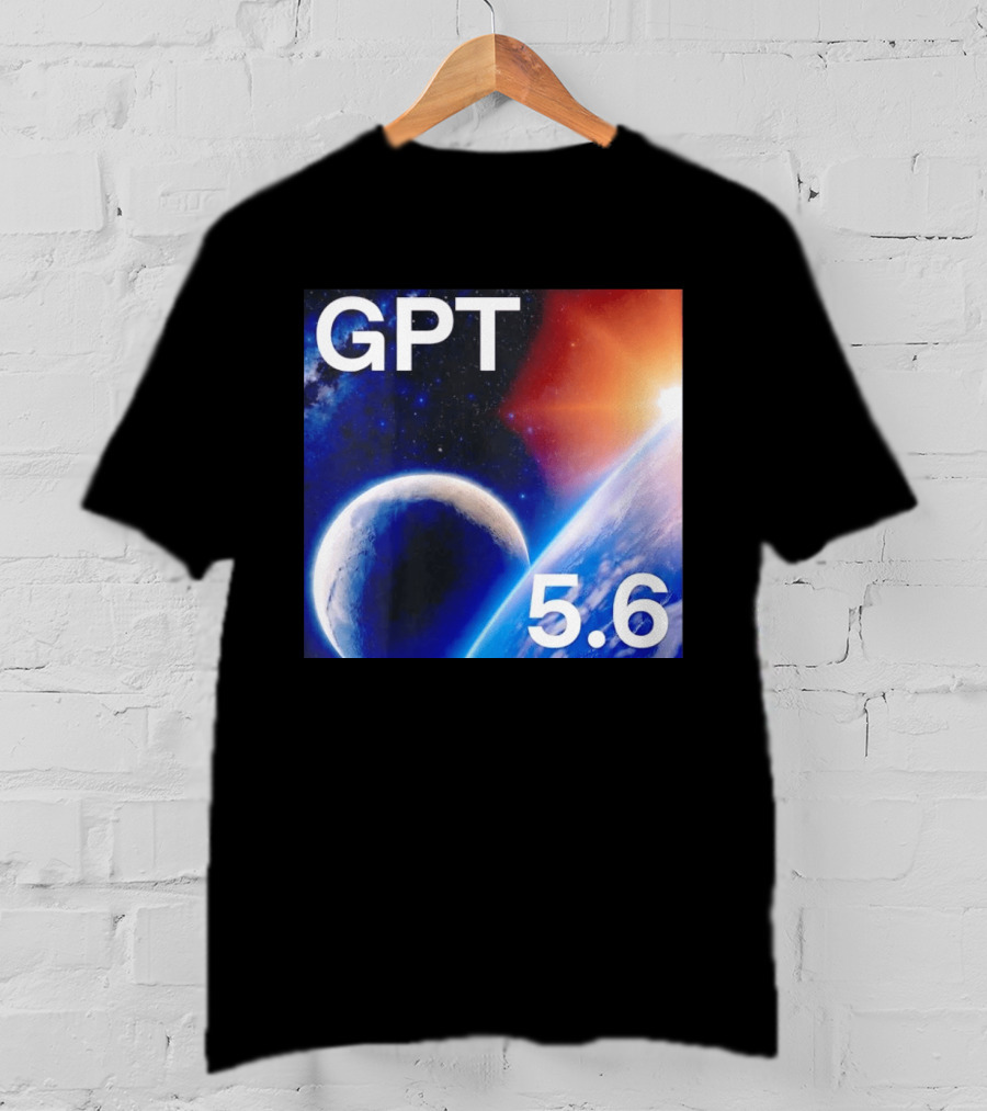 GPT 5.6 Space Planet Universe Cosmic Exploration T-Shirt