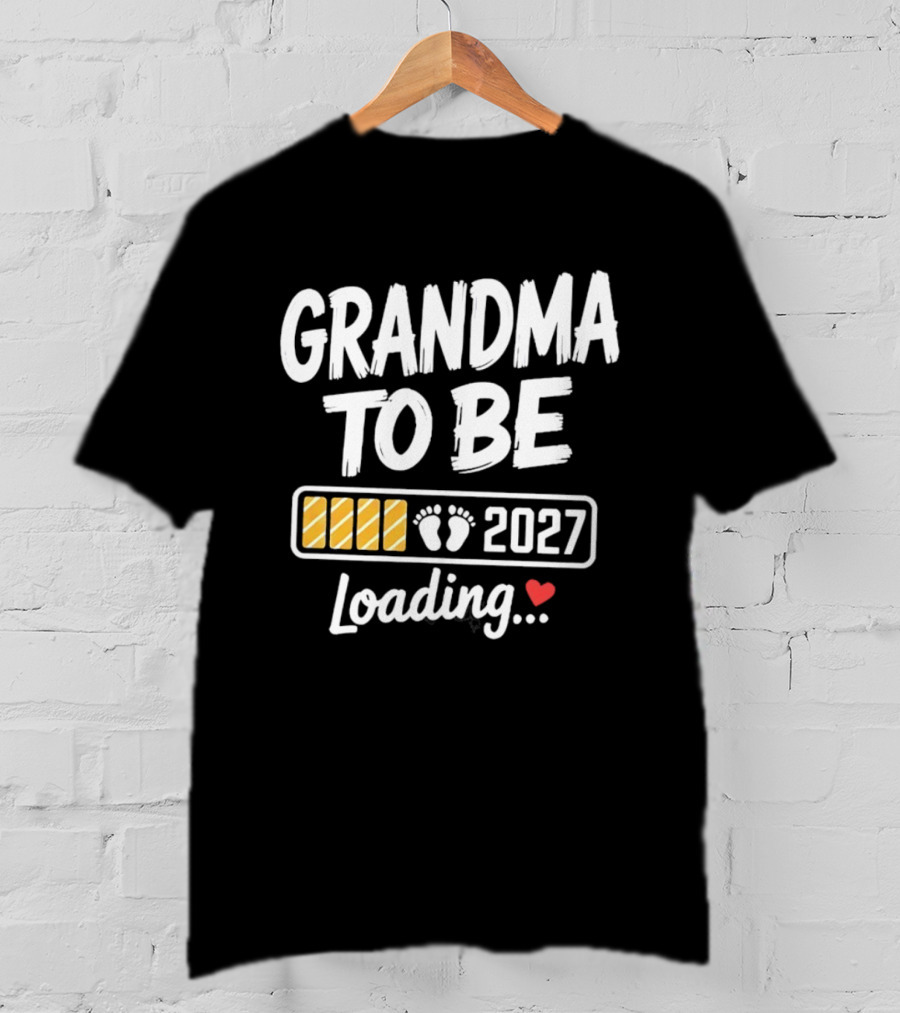 Grandma To Be 2027 Loading Baby Feet Heart Pregnancy Announcement T-Shirt