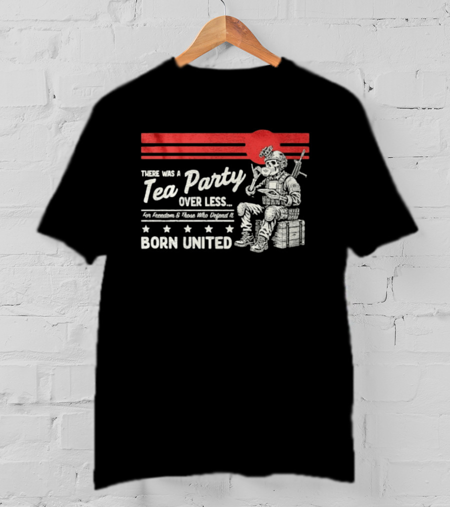 Skeleton Soldier Tea Party For Freedom Born United T-Shirt