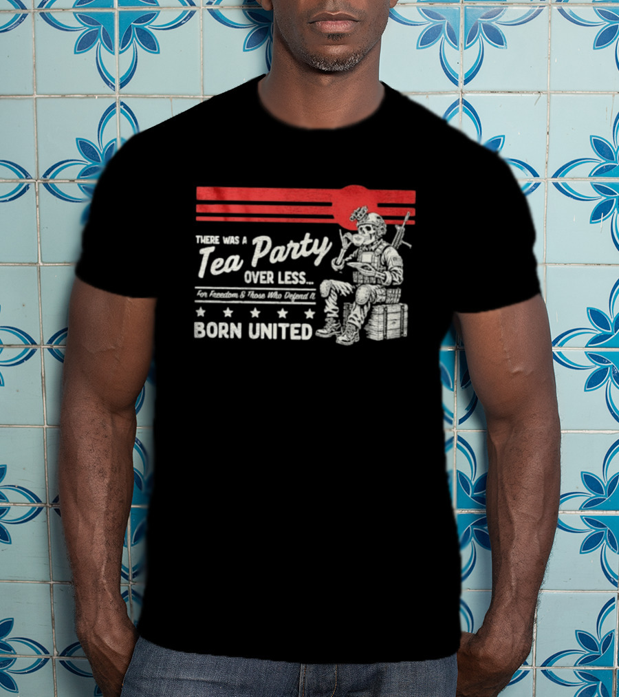 Skeleton Soldier Tea Party For Freedom Born United T-Shirt