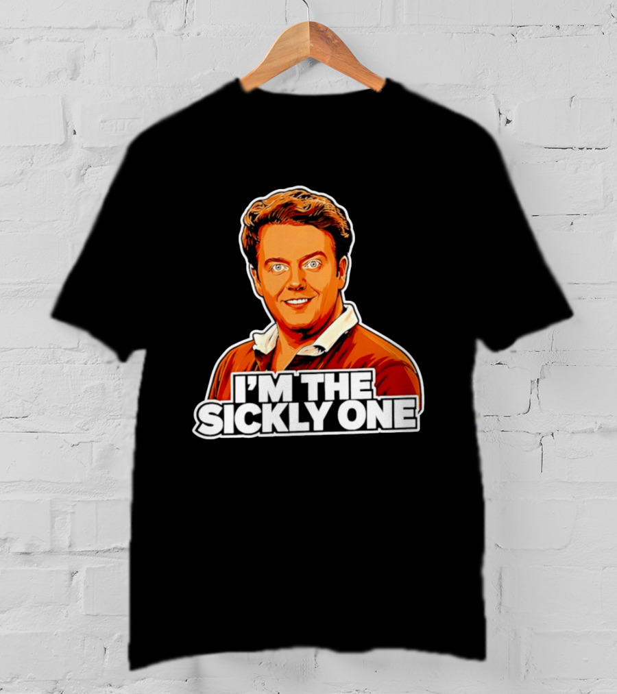 I'm The Sickly One T-Shirt