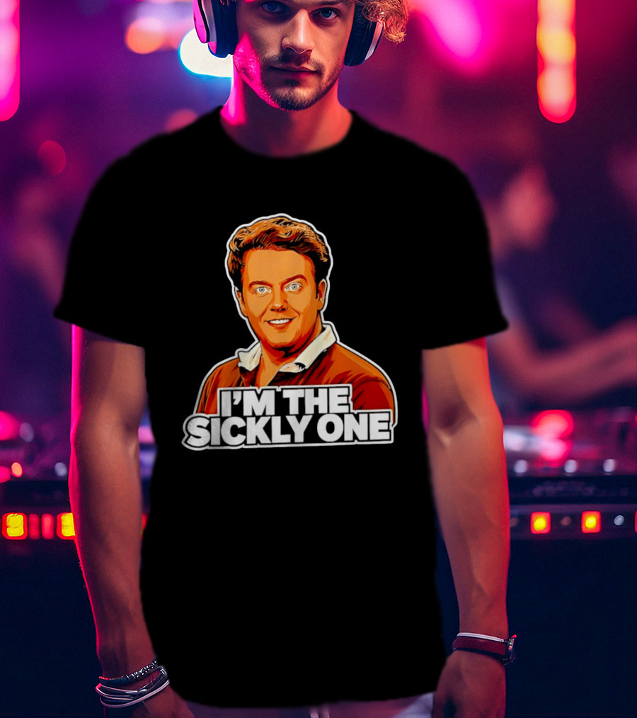 I'm The Sickly One T-Shirt