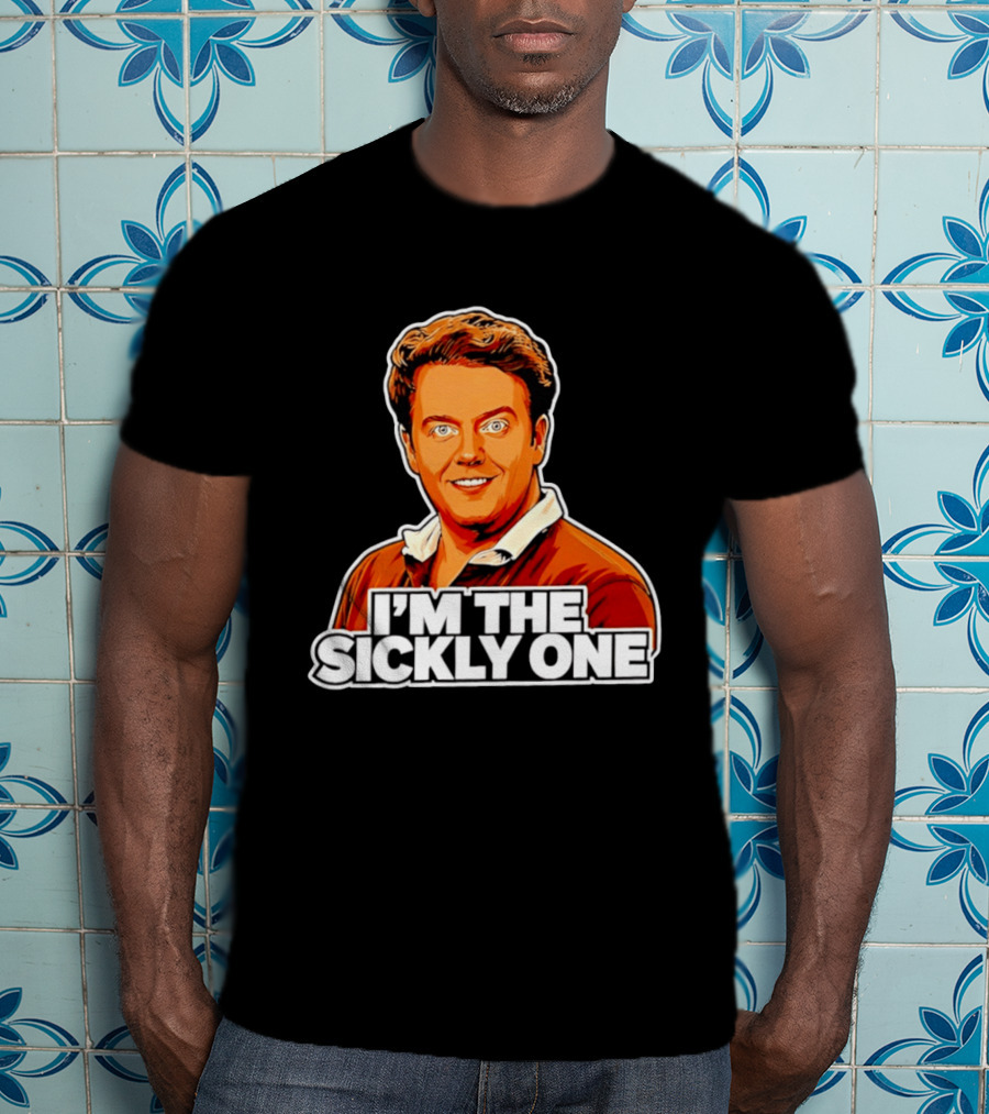 I'm The Sickly One T-Shirt