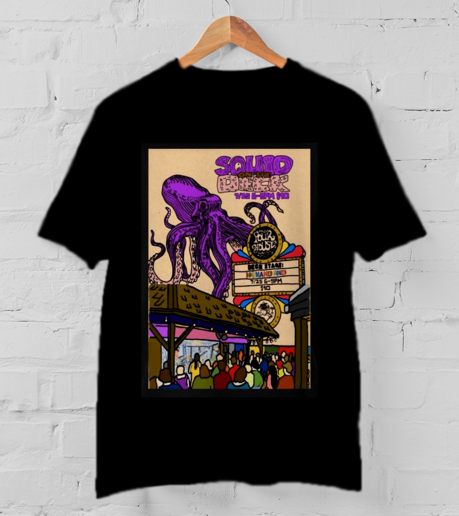 Squid On The Deck Charleston Pour House July 25 6PM Live Event T-Shirt