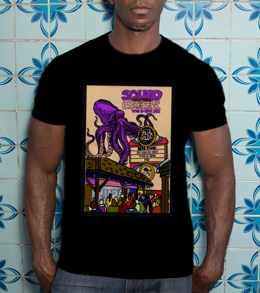 Squid On The Deck Charleston Pour House July 25 6PM Live Event T-Shirt