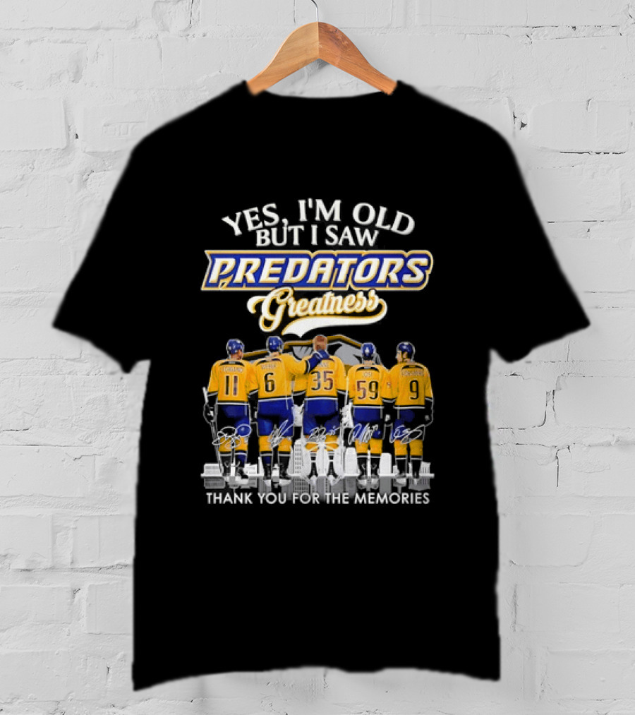 Yes I'm Old But I Saw Predators Greatness Thank You For The Memories T-Shirt