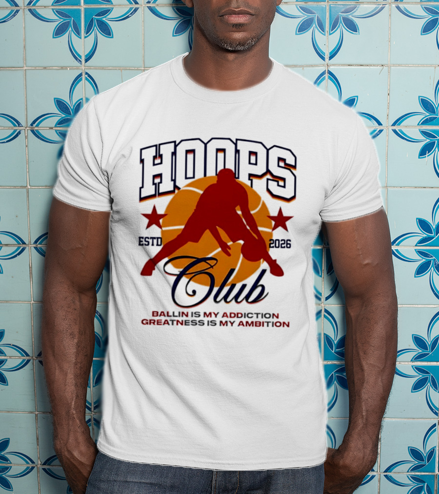Hoops Club ESTD 2026 Ballin Is My Addiction Greatness Is My Ambition T-Shirt