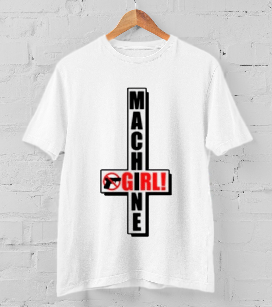 MACHIN3GIR1 Store No Gun Symbol GIRL! T-Shirt