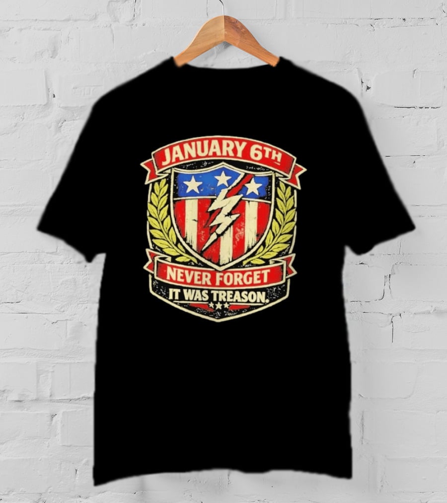 January 6th Never Forget It Was Treason Stars Stripes Lightning Shield T-Shirt