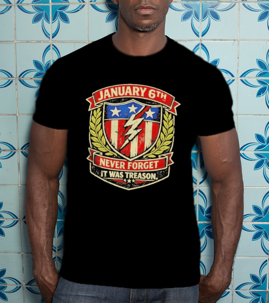 January 6th Never Forget It Was Treason Stars Stripes Lightning Shield T-Shirt