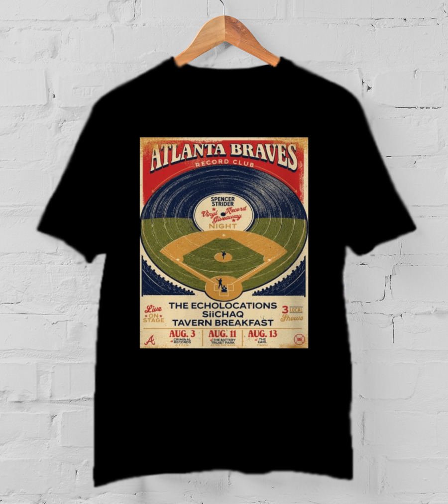 Atlanta Braves Record Club Spencer Strider Vinyl Record Giveaway Night The Echolocations Siichaq Tavern Breakfast Live Local Shows August T-Shirt