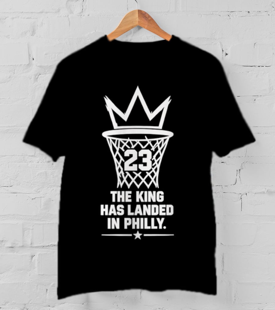 23 The King Has Landed In Philly T-Shirt