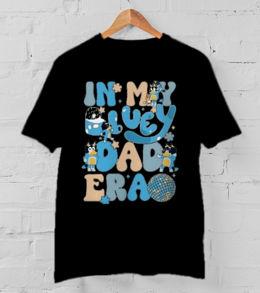 In My Bluey Dad Era Bandit Heeler Disco Vibe T-Shirt