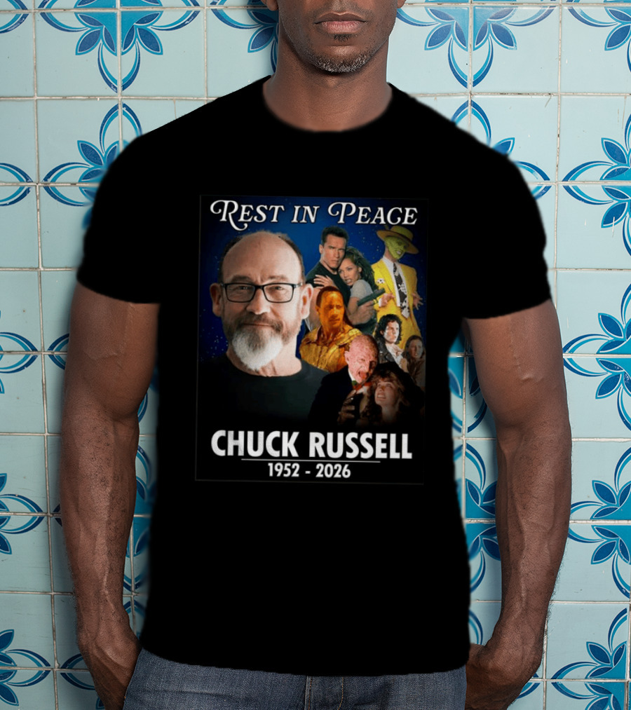 Rest In Peace Chuck Russell 1952 2026 Remembering Iconic Movies And Moments T-Shirt