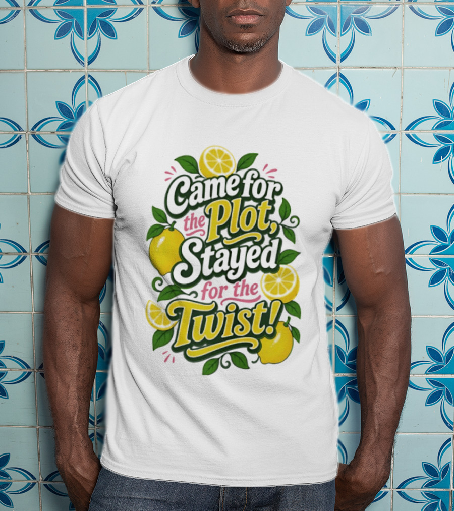 Came For The Plot Stayed For The Twist Lemon T-Shirt