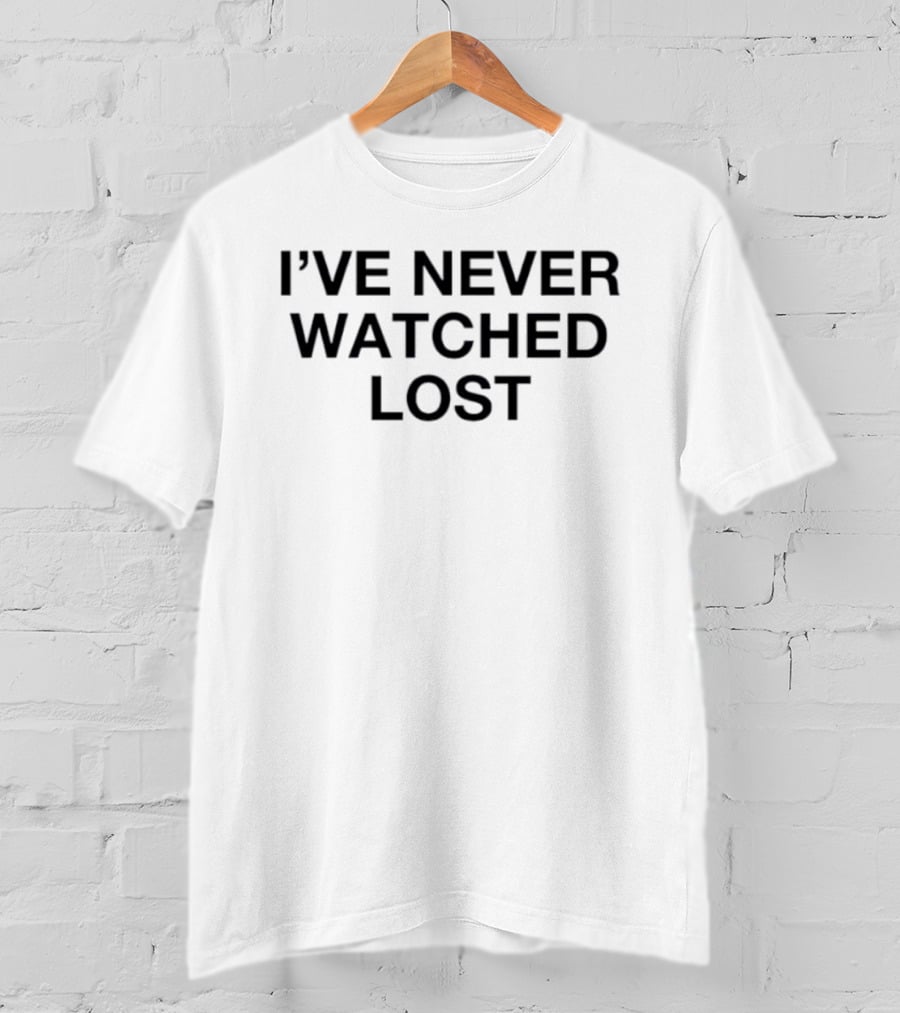 I've Never Ed Lost T-Shirt