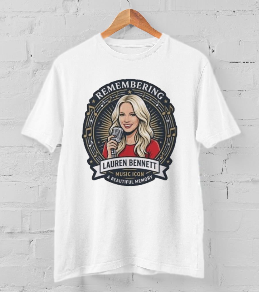 Remembering Lauren Bennett Music Icon A Beautiful Memory T-Shirt