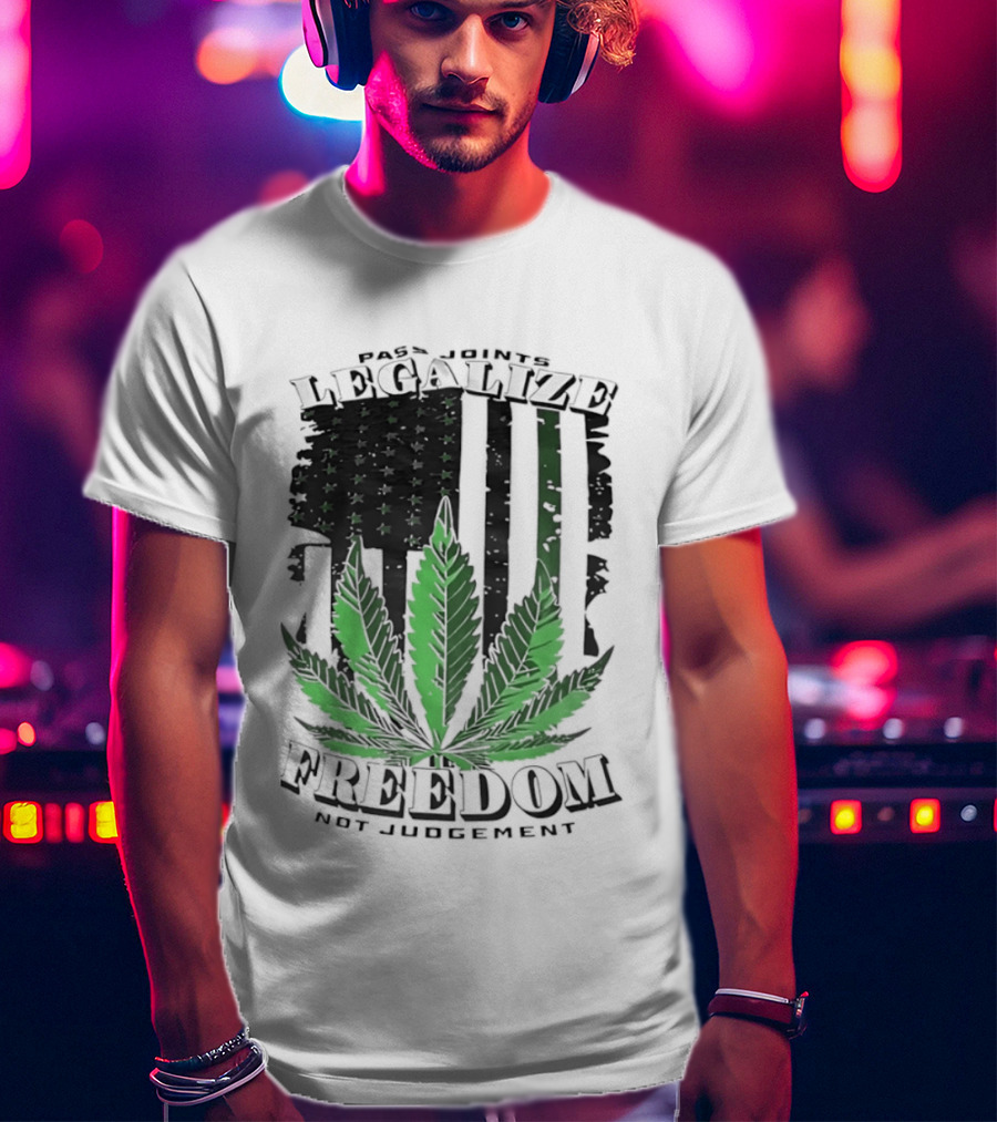 Legalize Freedom Pass Joints Not Judgment Marijuana Cannabis American Flag Leaf T-Shirt