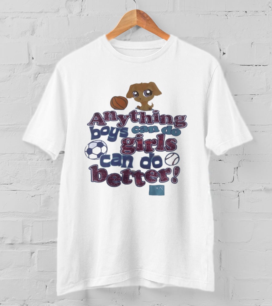 Anything Boys Can Do Girls Can Do Better Littlest Pet Shop Sports T-Shirt