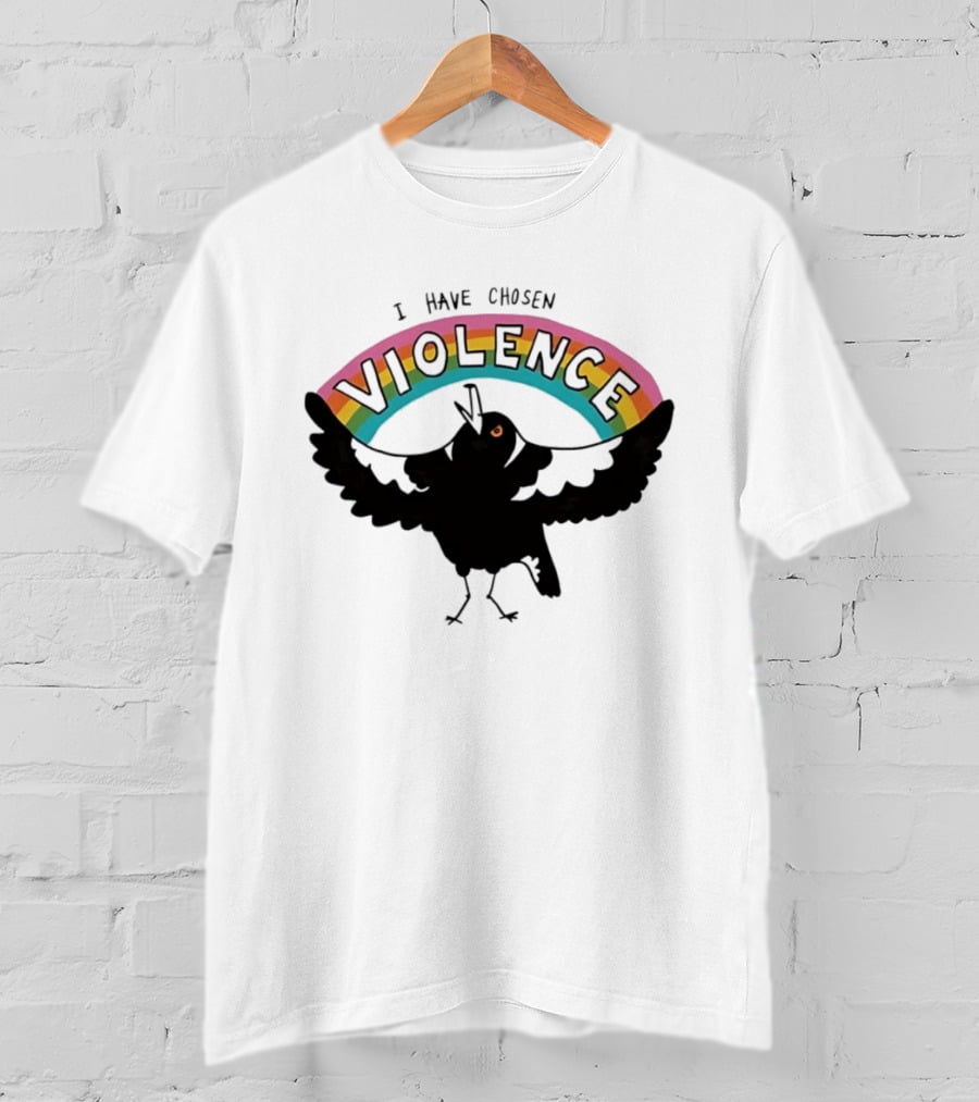 Magpie I Have Chosen Violence Rainbow T-Shirt