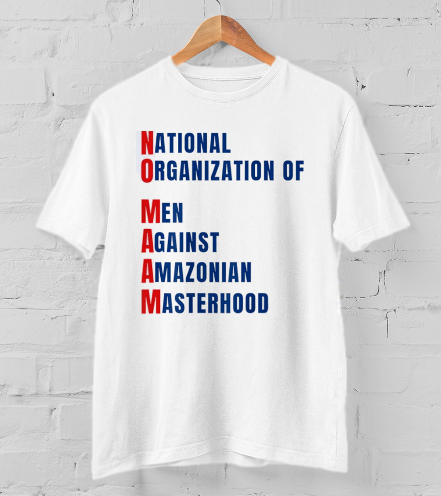 National Organization Of Men Against Amazonian Masterhood Abbreviation T-Shirt