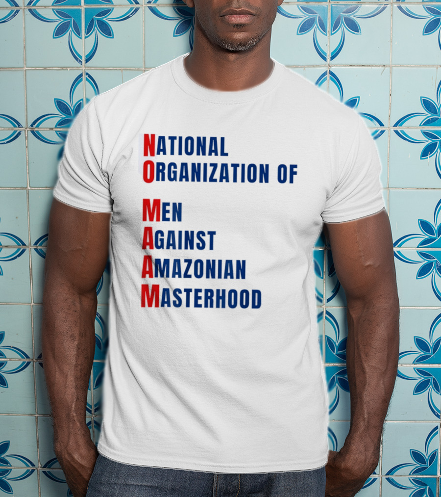 National Organization Of Men Against Amazonian Masterhood Abbreviation T-Shirt