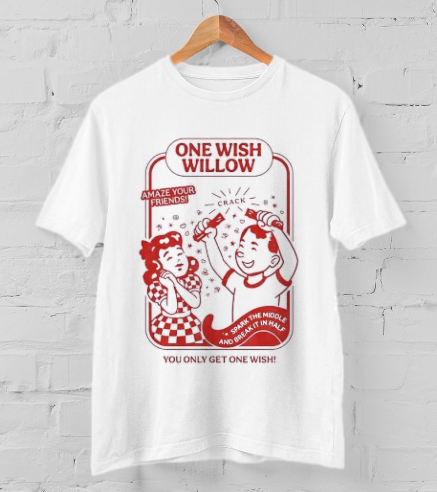 One Wish Willow Amaze Your Friends Misplace The Middle Together Forever T-Shirt