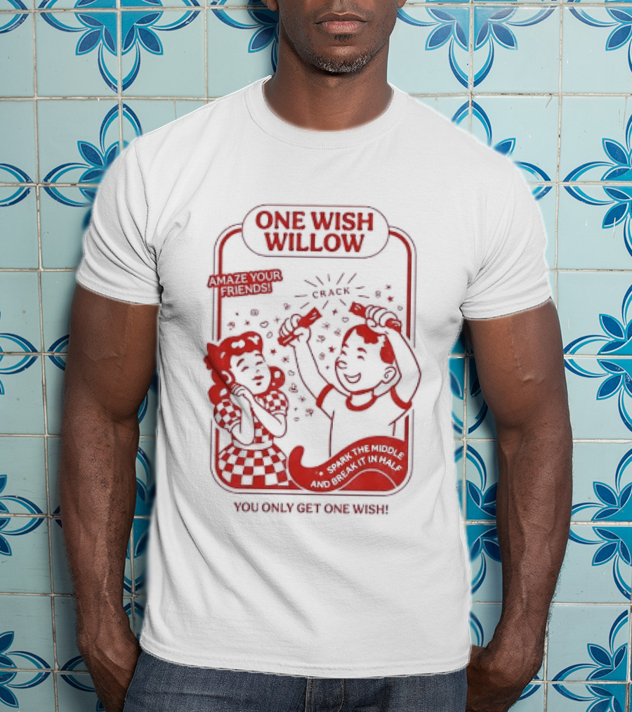 One Wish Willow Amaze Your Friends Misplace The Middle Together Forever T-Shirt