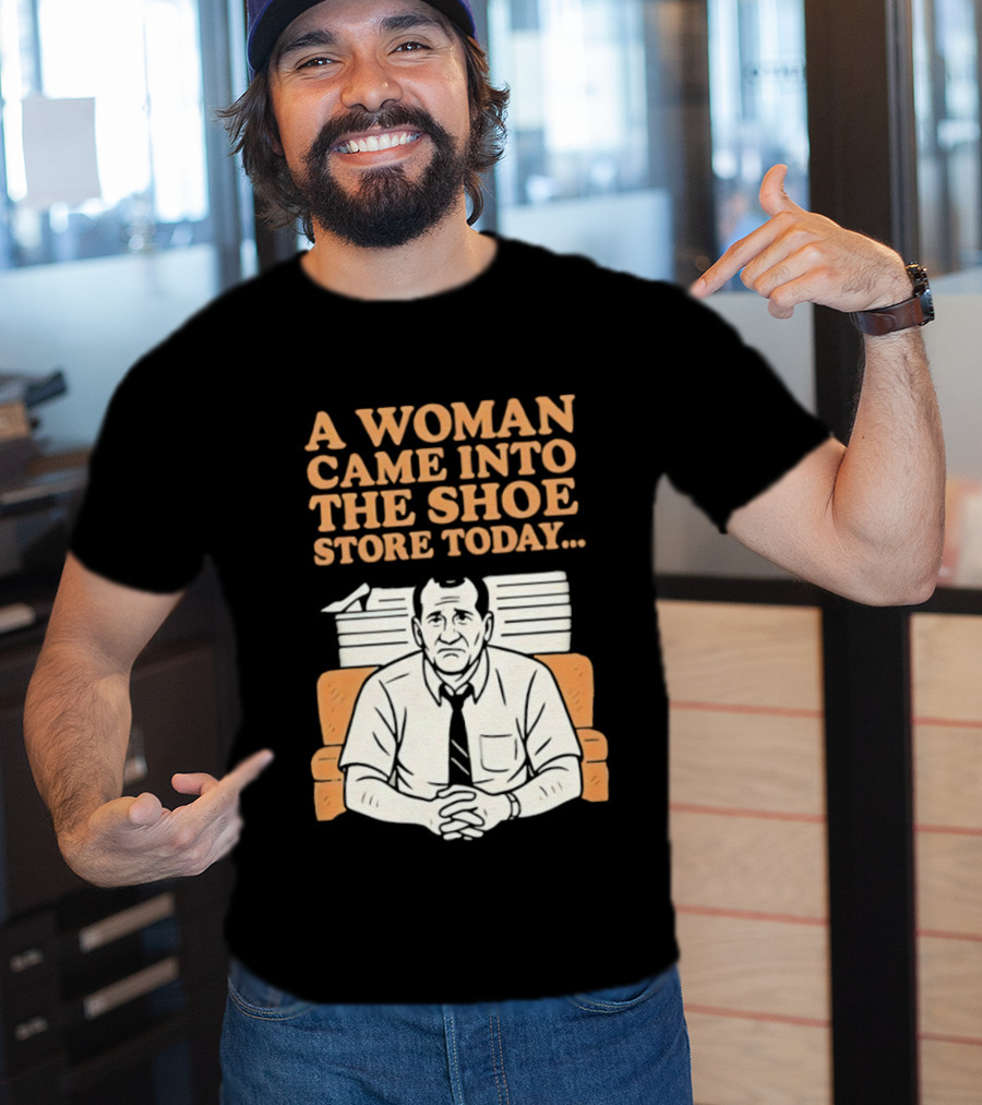 A Woman Came Into The Shoe Store Today Al Bundy Sitting On Couch T-Shirt