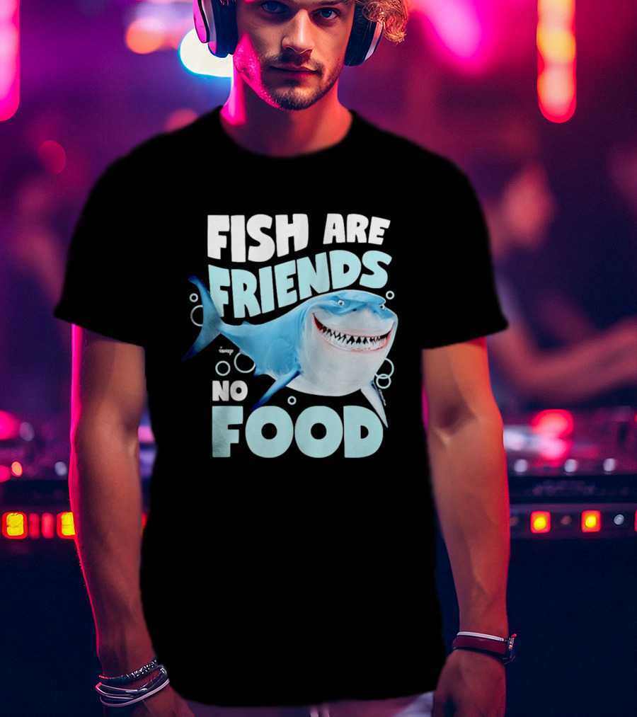 Bruce The Shark Fish Are Friends Not Food Disney Pixar T-Shirt