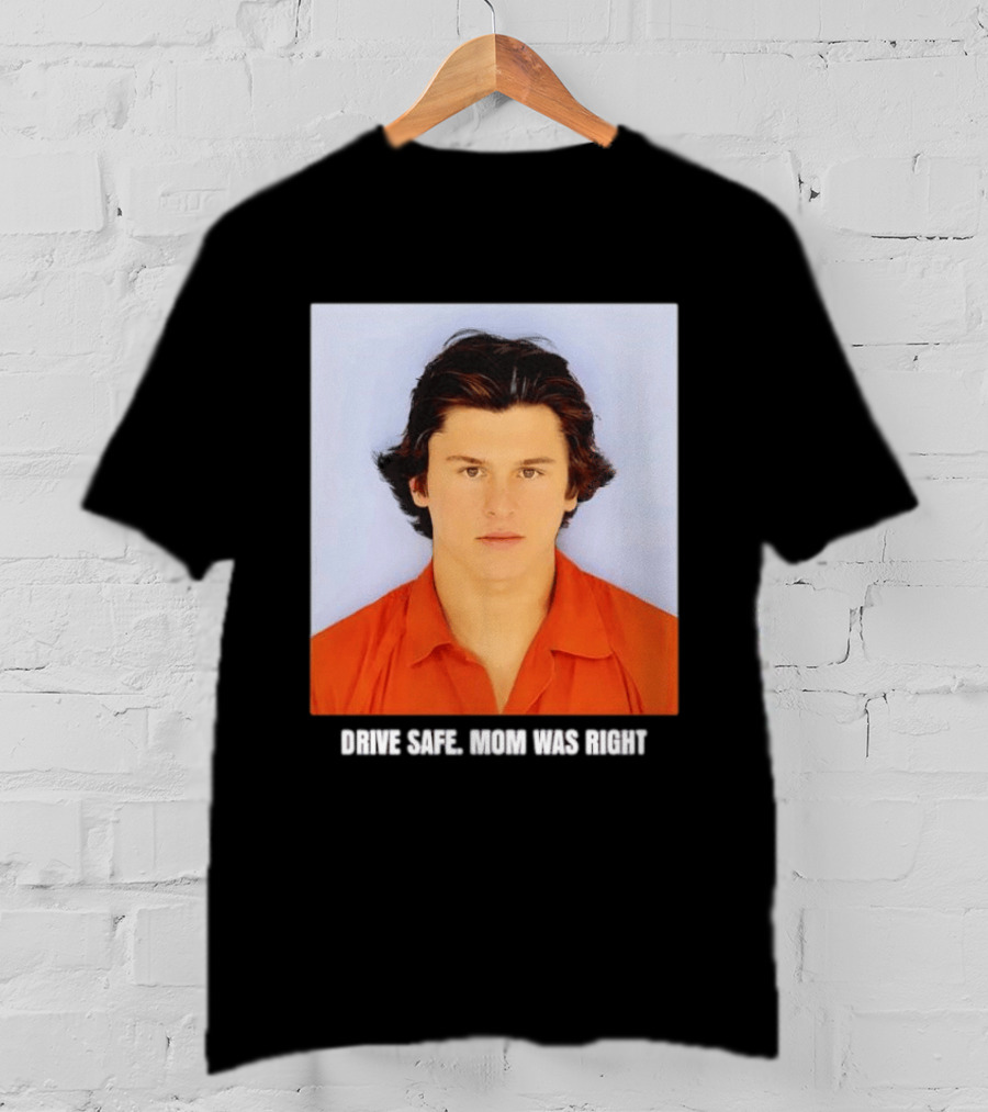 Cameron Herrin Drive Safe Mom Was Right T-Shirt
