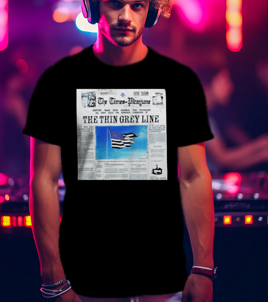 The Times Picayune Fifth Edition The Thin Grey Line American Flag T-Shirt