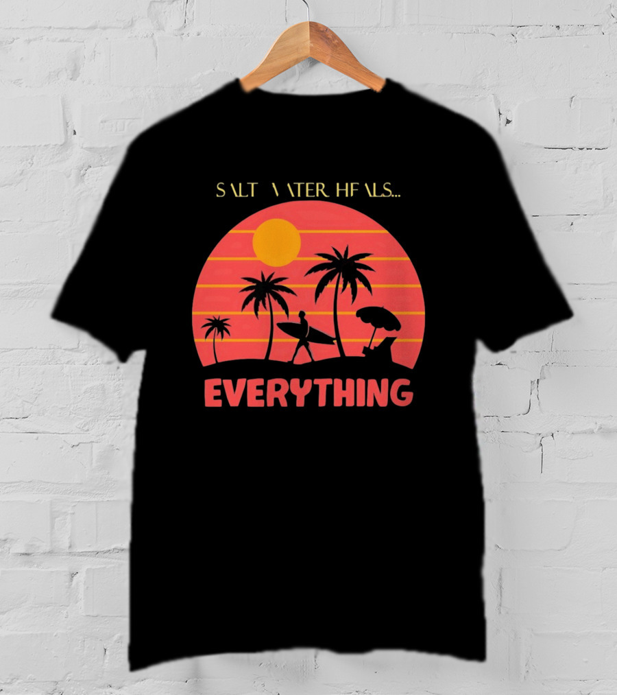 Salt Water Heals Everything Surfer Sunset With Palm Trees And Umbrella T-Shirt