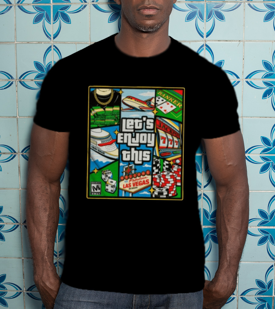 Let's Enjoy This Welcome To Fabulous Las Vegas Jackpot 777 Casino Fun T-Shirt