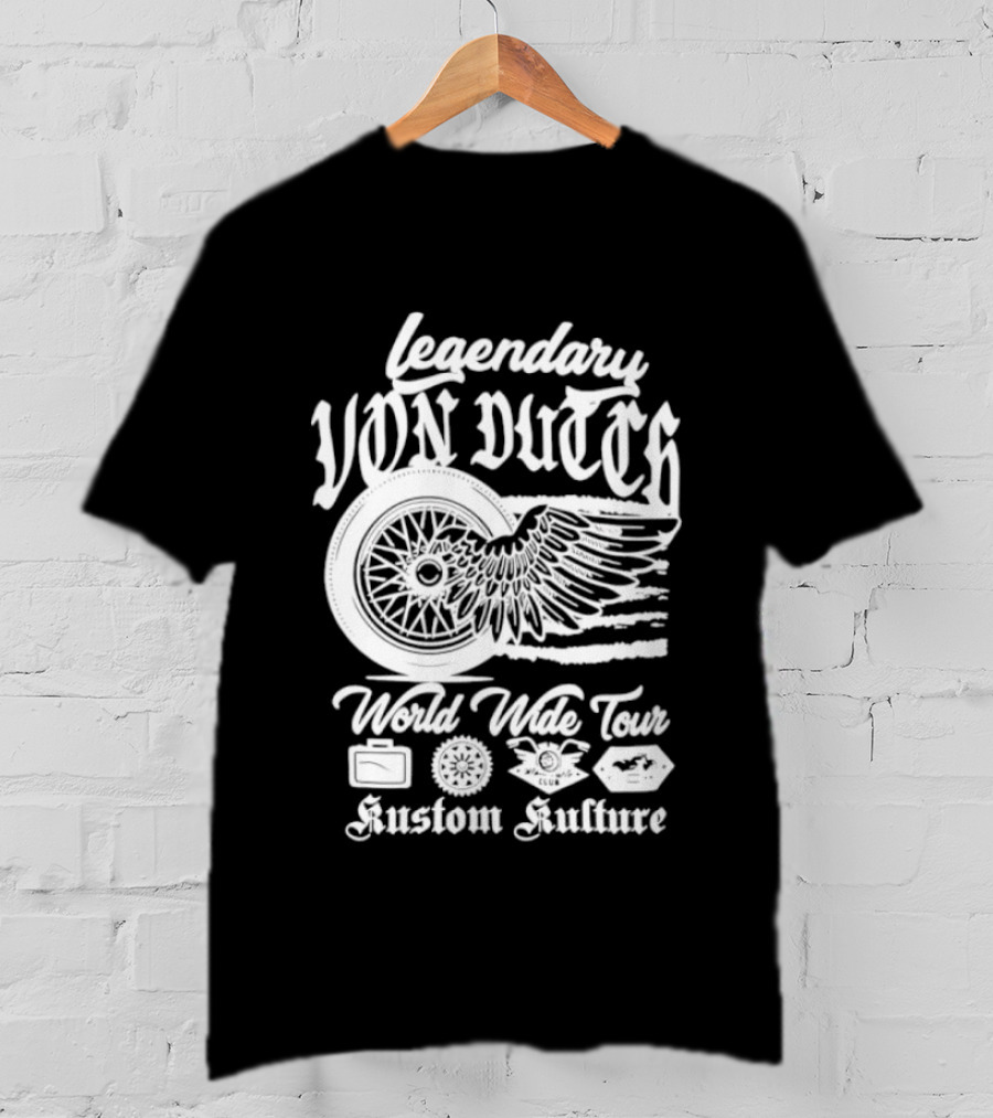 Legendary Von Dutch World Wide Tour Kustom Kulture Motorcycle Wings Wheel T-Shirt