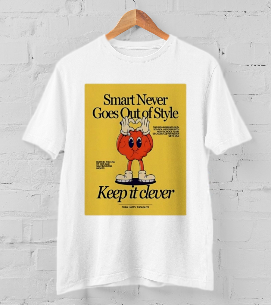 Smart Never Goes Out Of Style Keep It Clever T-Shirt