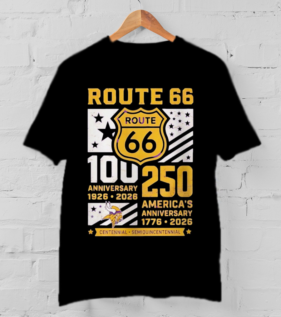 Route 66 Centennial 100th Anniversary 1926 2026 And America's 250th Anniversary 1776 2026 Minnesota Vikings T-Shirt