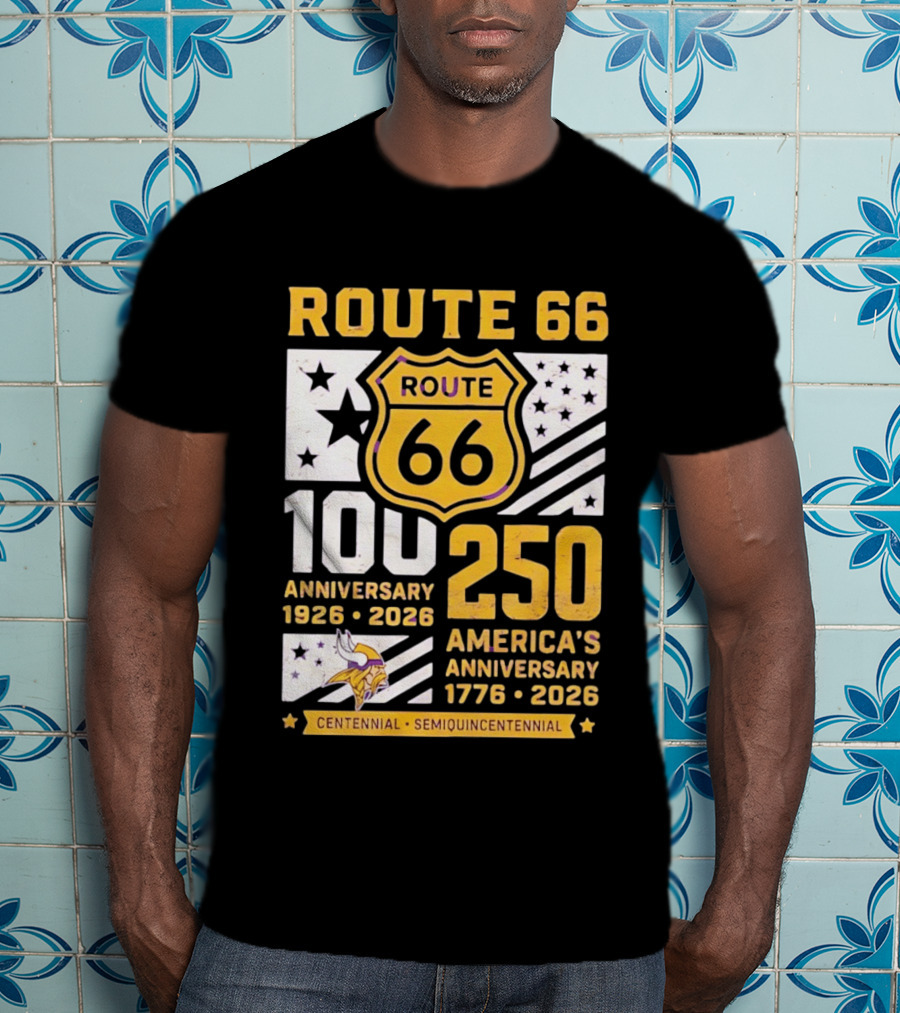 Route 66 Centennial 100th Anniversary 1926 2026 And America's 250th Anniversary 1776 2026 Minnesota Vikings T-Shirt