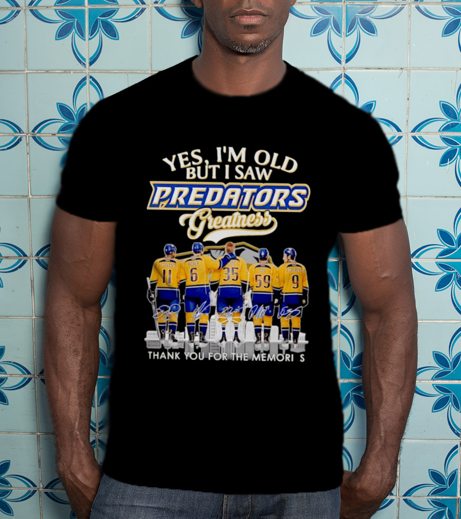 Yes I'm Old But I Saw Predators Greatness Legwand Weber Rinne Josi Forsberg Thank You For The Memories T-Shirt