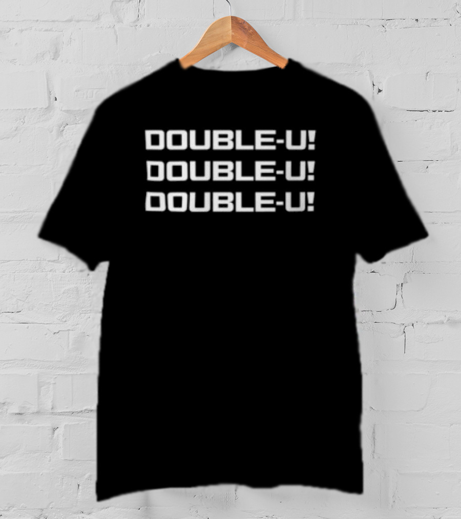 Blackbirdcoop Store Double U Double U Double U Iconic Phrase T-Shirt